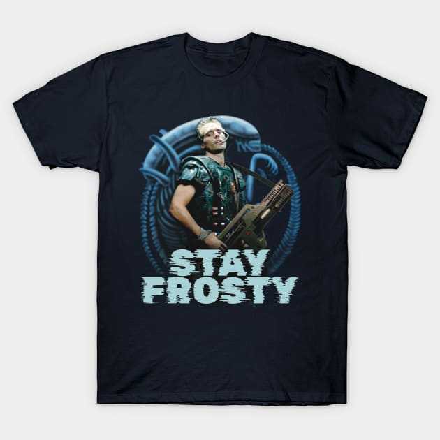Corporal Hicks: STAY FROSTY!  Aliens (1986) T-Shirt by SPACE ART & NATURE SHIRTS 